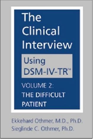 The Clinical Interview Using Dsm-Iv-Tr: The Difficult Patient - Scanned Pdf with Ocr